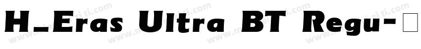 H_Eras Ultra BT Regu字体转换